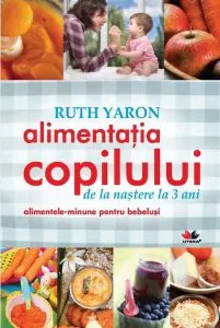 Alimentatia copilului de la nastere la 3 ani. Format mic de Ruth Yaron