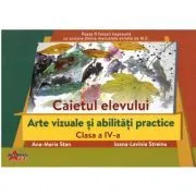 Arte vizuale si abilitati practice, clasa a 4-a. Caietul elevului de Ana-Maria Stan