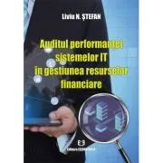 Auditul performantei sistemelor IT in gestiunea resurselor financiare de Liviu N. Stefan
