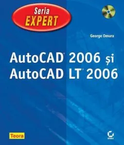 AutoCAD 2006 si AutoCAD LT 2006 de George Omura
