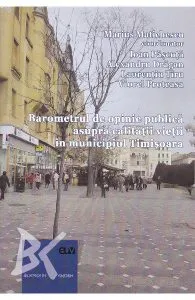 Barometrul de opinie publica asupra calitatii vietii in municipiul Timisoara de Marius Matichescu
