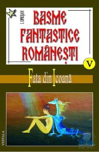 Basme fantastice romanesti volumele V, VI, VII