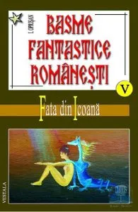 Basme fantastice romanesti volumele V, VI, VII de I. Oprisan