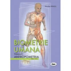 Biometrie umana volumul 1. Antropometria. Alb-negru de Nicolae Neagu