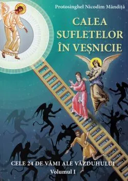Calea sufletelor in vesnicie Vol.1 de Nicodim Mandita