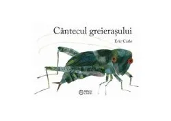 Cântecul greierașului de Eric Carle