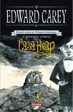 Casa Heap. Trilogia Iremonger (Vol.1) de Edward Carey