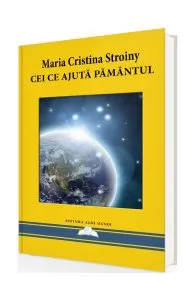 Cei ce ajută Pământul de Maria Cristina Stroiny