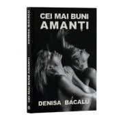 Cei mai buni amanti de Denisa Bacalu
