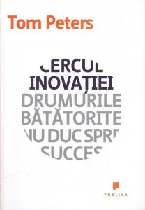 Cercul inovatiei de Tom Peters