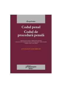 Codul penal. Codul de procedura penală. Legile de executare. Actualizat la 8 ianuarie 2021