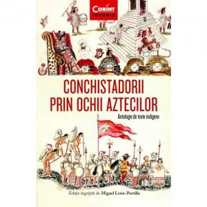Conchistadorii prin ochii aztecilor