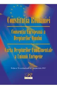 Constitutia Romaniei. Conventia Europeana a Drepturilor Omului. Act. 1 septembrie 2021