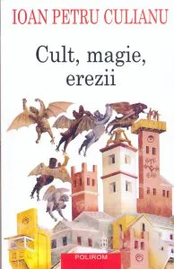 Cult, magie, erezii de Ioan Petru Culianu