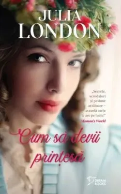 Cum sa devii printesa de Julia London