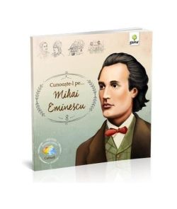 Cunoaște-l pe Mihai Eminescu (Vol. 8)