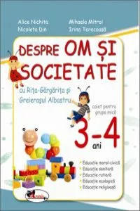 Despre om si societate cu Rita Gargarita si Greierasul Albastru, 3-4 ani de Mihaela Mitroi