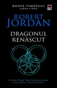 Dragonul renascut. Roata Timpului. Cartea a treia de Robert Jordan
