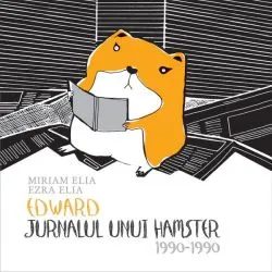 Edward. Jurnalul unui hamster de Ezra Elia
