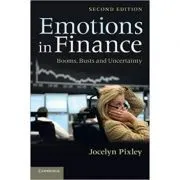 Emotions in Finance: Booms, Busts and Uncertainty de Jocelyn Pixley