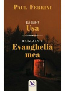 Eu sunt usa. Iubirea este evanghelia mea
