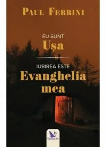 Eu sunt usa. Iubirea este evanghelia mea de Paul Ferrini