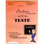 Evaluare la finalul clasei a 2-a. Comunicare in limba romana. Matematica si protectia mediului. Teste