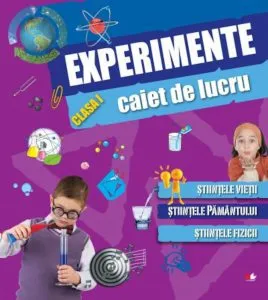 Experimente. Caiet de lucru. Clasa I