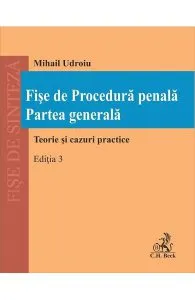 Fise de Procedura penala. Partea generala. Teorie si cazuri practice