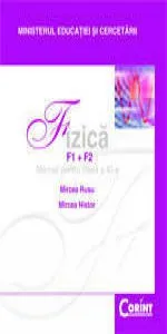 Fizica F1+F2. Manual pentru clasa a XI-a de Mircea Nistor