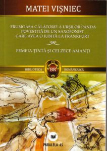 Frumoasa calatorie a ursilor panda povestita de un saxofonist care avea o iubita la Frankfurt / Femeia-tinta si cei zece amanti