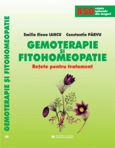 Gemoterapie si fitohomeopatie de Constantin Parvu