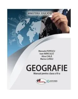 Geografie. Manual pentru clasa a VI-a de Ioan Marculet