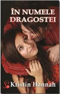 In numele dragostei de Kristin Hannah