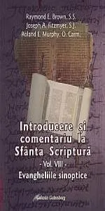 Introducere si comentariu la Sfanta Scriptura. Vol. 8: Evangheliile sinoptice de Joseph A. Fitzmyer