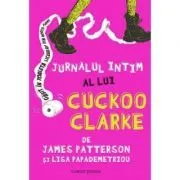 Jurnalul Intim a lui Cuckoo Clarke de James Patterson