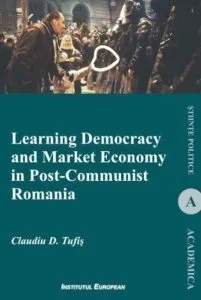 Learning Democracy and Market Economy in Post-Communist Romania de Claudiu D. Tufis
