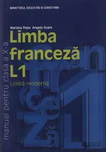 Limba franceza L1. Manual pentru clasa a X-a. Editia 2012 de Mariana Popa