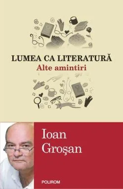 Lumea ca literatură de Ioan Grosan