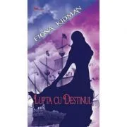 Lupta cu destinul de Fiona Kidman