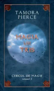 Magia lui Tris, Cercul de magie, Vol. 2 de Tamora Pierce