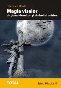 Magia viselor. Dictionar de mituri si simboluri onirice