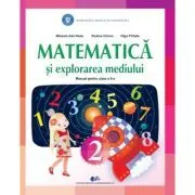Matematica si explorarea mediului. Manual pentru clasa 2 de Rodica Chiran