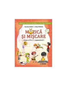 Muzică și mișcare. Manual pentru clasa a IV-a (sem. I   sem. II, conține ediție digitală)