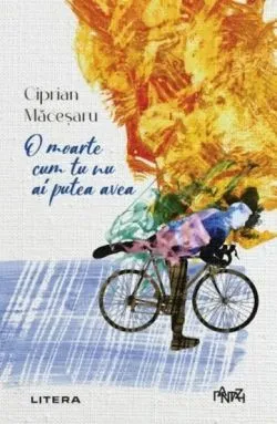 O moarte cum tu nu ai putea avea de Ciprian Macesaru