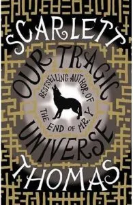 Our Tragic Universe de Scarlett Thomas