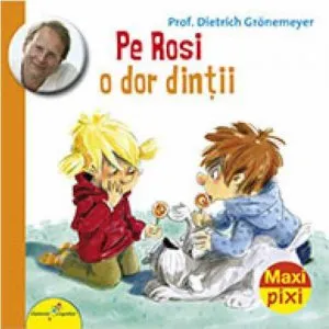 Pe Rosi o dor dintii de Dietrich Gronemeyer