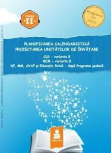 Planificarea calendaristica si proiectarea unitatilor de invatare - Clasa II, var. B (2016) de Dumitru d. Paraiala