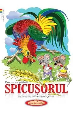 Povestea painii. Spicusorul de Petru Ghetoi