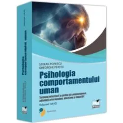 Psihologia comportamentului uman. Termeni referitori la psihic si comportament adnotati prin maxime, aforisme si cugetari. Volumul 1 (A-E) de Stefan Popescu